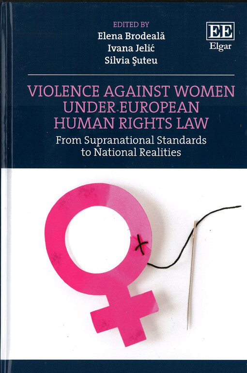 Violence Against Women under European Human Rights Law : From Supranational Standards to National Realities
