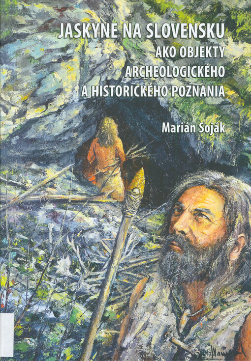 Jaskyne na Slovensku ako objekty archeologického a historického poznania