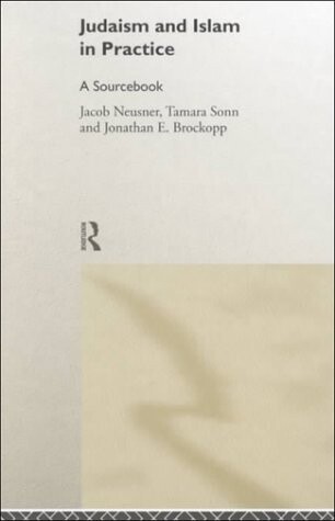 Judaism and Islam in Practice: A Sourcebook