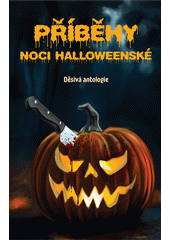 Příběhy noci halloweenské : děsivá antologie  (odkaz v elektronickém katalogu)