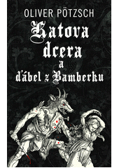 Katova dcera a ďábel z Bamberku  (odkaz v elektronickém katalogu)