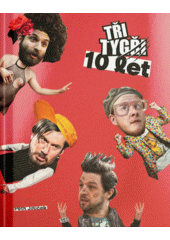 Tři Tygři : 10 let  (odkaz v elektronickém katalogu)