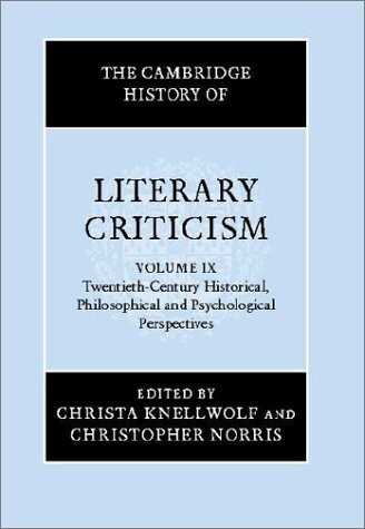 The Cambridge History of Literary Criticism, Vol. 9: Twentieth-Century Historical, Philosophical and Psychological Perspectives