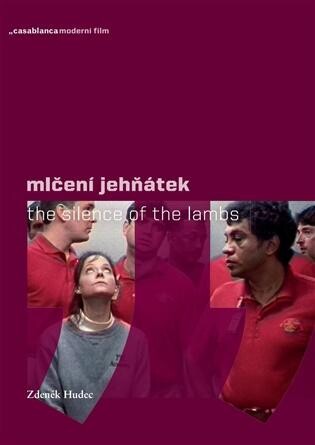 Mlčení jehňátek = The Silence of the Lambs : úvahy o sexu, násilí a kariéře