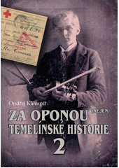 Za oponou (nejen) temelínské historie. 2  (odkaz v elektronickém katalogu)