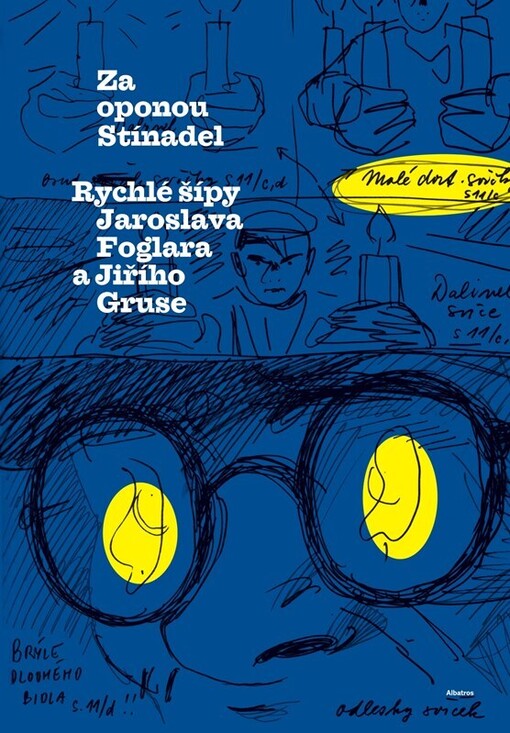 Za oponou Stínadel : Rychlé šípy Jaroslava Foglara a Jiřího Gruse