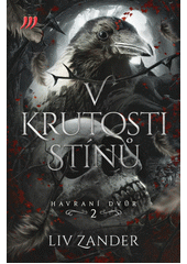 Havraní dvůr. 2, V krutosti stínů  (odkaz v elektronickém katalogu)