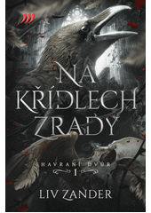 Havraní dvůr. 1, Na křídlech zrady  (odkaz v elektronickém katalogu)