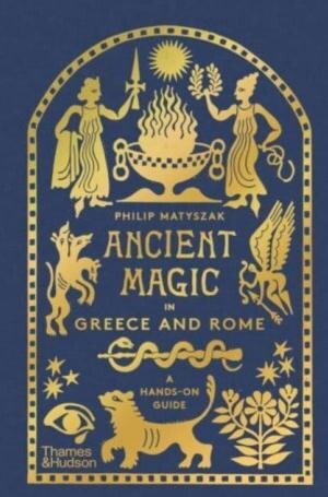 Ancient magic in Greece and Rome :