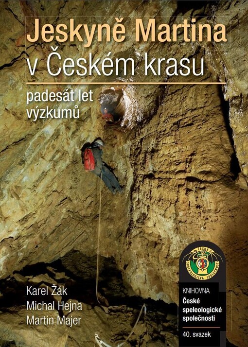 Jeskyně Martina v Českém krasu : padesát let výzkumů = Martina Cave in the Bohemian Karst - fifty years of research