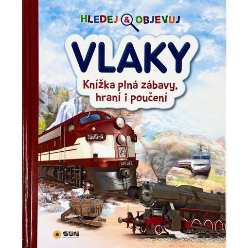 VLAKY - Hledej a objevuj - Knížka plná zábavy, hraní i poučení