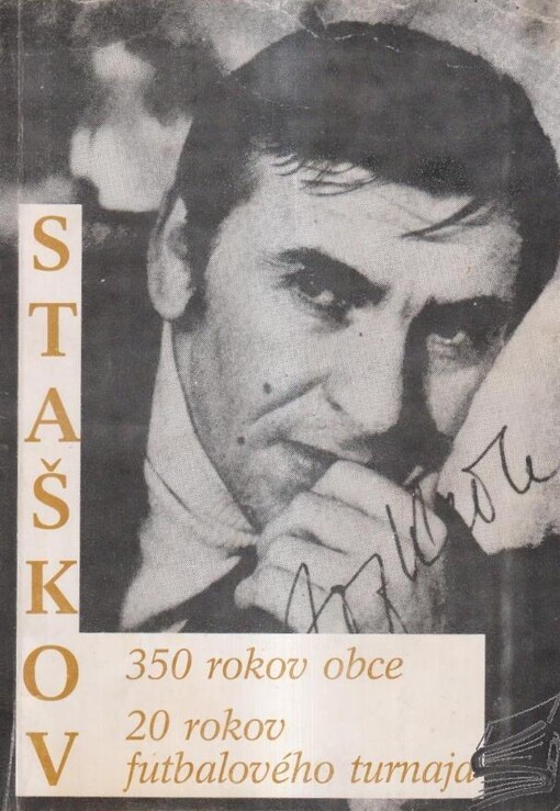 Staškov: 350 rokov obce. 20 rokov futbalového turnaja