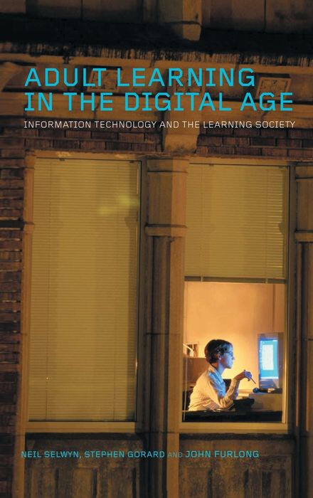 Adult learning in the digital age :information technology and the learning society