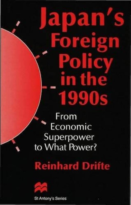 Japan's foreign policy in the 1990s :from economic superpower to what power?