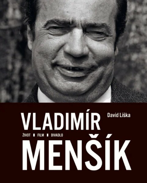 Vladimír Menšík : život, film, divadlo