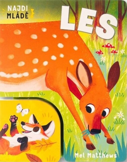 Najdi mládě. Les / Mel Matthews ; napsala Carly Blake