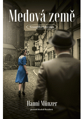 Tessendorfská sága. Kniha první, Medová země  (odkaz v elektronickém katalogu)