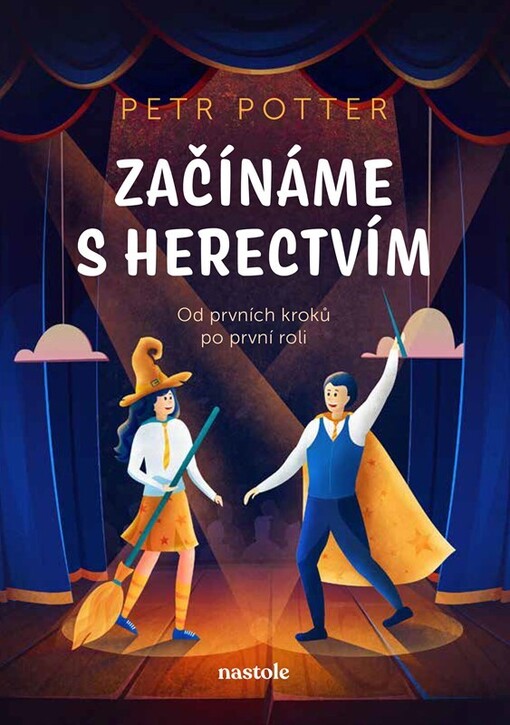 Začínáme s herectvím : od prvních kroků až po první roli