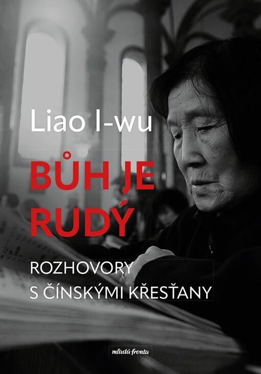 Bůh je rudý : rozhovory s čínskými křesťany