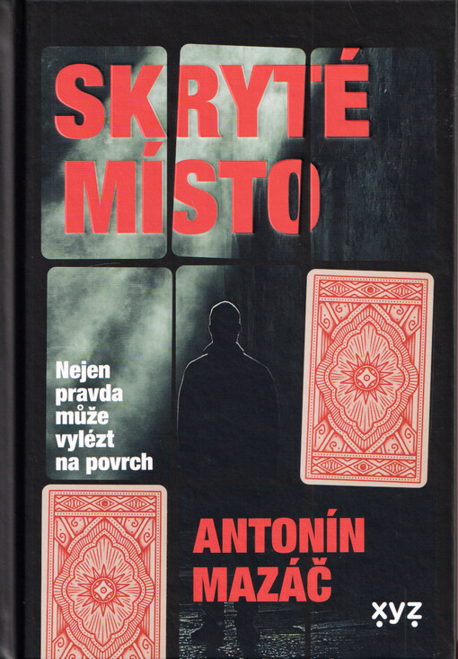 Skryté místo : nejen pravda může vylézt na povrch