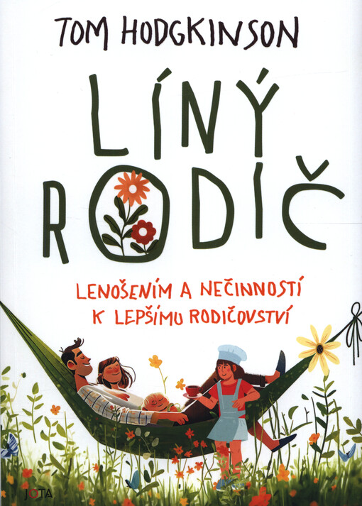 Líný rodič : lenošením a nečinností k lepšímu rodičovství