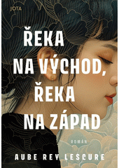 Řeka na východ, řeka na západ  (odkaz v elektronickém katalogu)