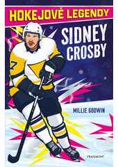 Hokejové legendy. Sidney Crosby  (odkaz v elektronickém katalogu)