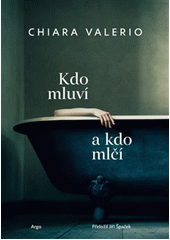 Kdo mluví a kdo mlčí  (odkaz v elektronickém katalogu)