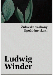 Židovské varhany ; Opožděné slasti  (odkaz v elektronickém katalogu)