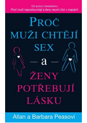 Proč muži chtějí sex a ženy potřebují lásku  (odkaz v elektronickém katalogu)