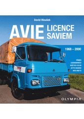 Avie licence Saviem : příběh legendárních nákladních vozů od zrození A15 (odkaz v elektronickém katalogu)