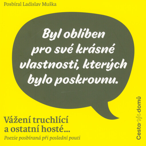 Vážení truchlící a ostatní hosté... : poezie posbíraná při poslední pouti