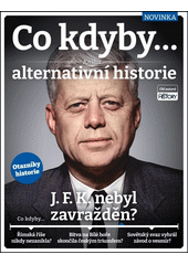 Co kdyby... : kniha alternativní historie  (odkaz v elektronickém katalogu)