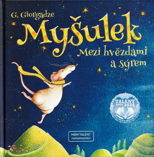 Myšulek : mezi hvězdami a sýrem : pro děti a pro ty, kteří si zachovali dětskou duši