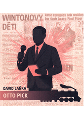 Wintonovy děti. Otto Pick (odkaz v elektronickém katalogu)