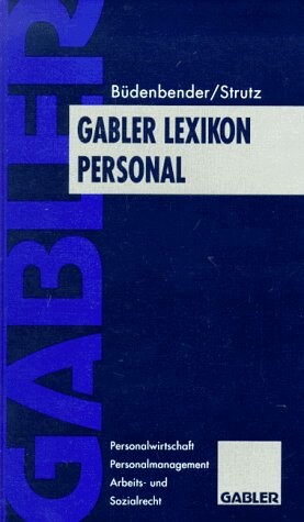 Gabler Lexikon Personal: Personalwirtschaft, Personalmanagement, Arbeits- und Sozialrecht (German Edition)