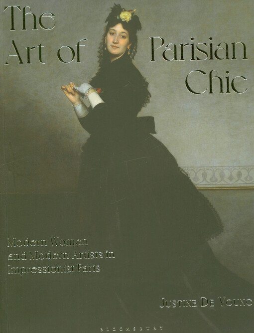 The art of Parisian chic : modern women and modern artists in impressionist Paris