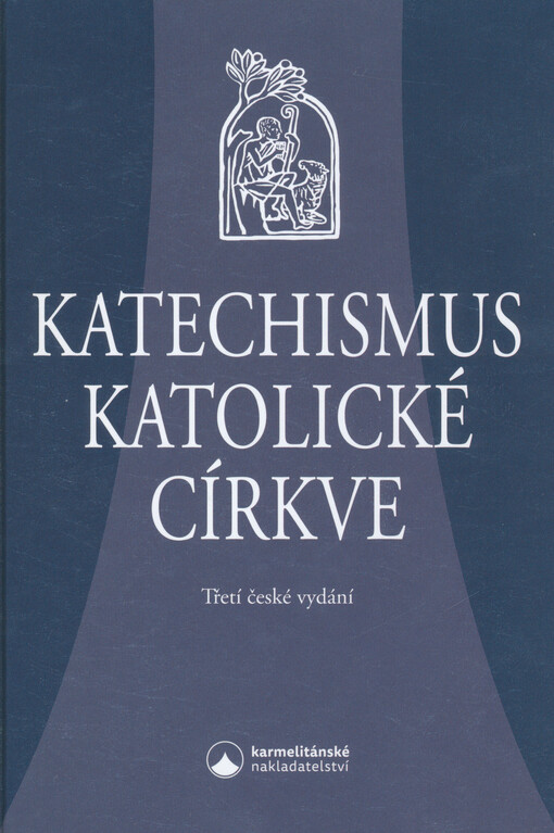 Katechismus katolické církve : podle oficiálního vydání schváleného papežem Janem Pavlem II. : s novým zněním článku 2267 o trestu smrti schváleným papežem Františkem