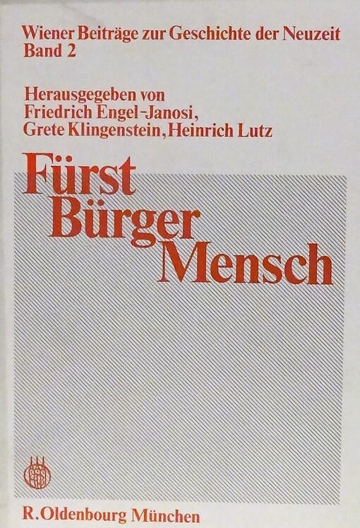 Fürst, Bürger, Mensch :Untersuchungen zu politischen und soziokulturellen Wandlungsprozessen im vorrevolutionären Europa