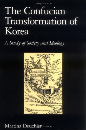 The Confucian Transformation of Korea: A Study of Society and Ideology (Harvard-Yenching Institute Monograph)