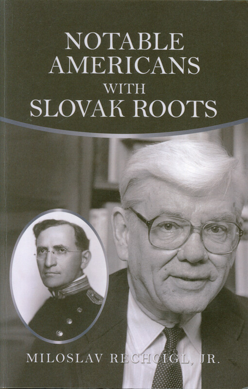 Notable Americans with Slovak roots : bibliography, bio-bibliography and historiography