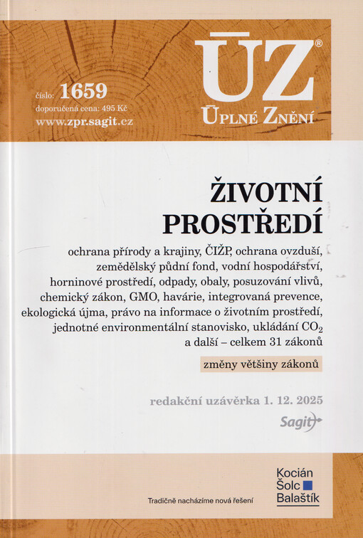 Životní prostředí : ochrana přírody a krajiny, ČIŽP, ochrana ovzduší, zemědělský půdní fond, vodní hospodářství, horninové prostředí, odpady, obaly, posuzování vlivů, chemický zákon, GMO, havárie, integrovaná prevence, ekologická újma, právo na informace o životním prostředí, jednotné invironmentální stanovisko, ukládání CO2 a další - celkem 31 zákonů : změny většiny zákonů : redakční uzávěrka 1.12.2025
