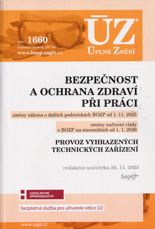 Bezpečnost a ochrana zdraví při práci : změny zákona o dalších podmínkách BOZP od 1.11.2025 : změny nařízení vlády o BOZP na staveništích od 1.1.2026 ; Provoz vyhrazených technických zařízení : redakční uzávěrka 26.11.2025