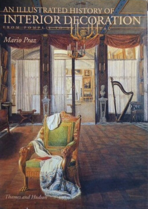 An Illustrated History of Interior Decoration: From Pompeii to Art Nouveau