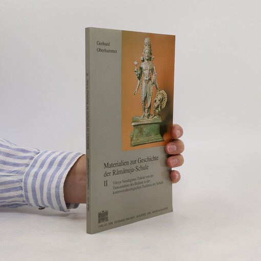 Materialien zur Geschichte der Rāmānuja-Schule.II,Vātsya Varadagurus Traktat von der Transzendenz des Brahma in der kontroverstheologischen Tradition der Schule