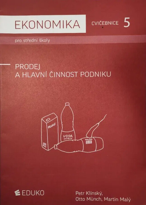 Ekonomika pro střední školy :cvičebnice.5,Prodej a hlavní činnost podniku