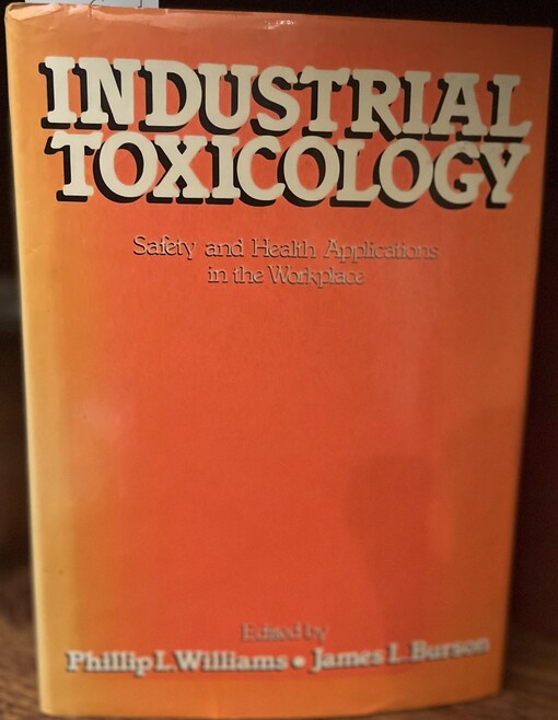 Industrial toxicology :safety and health applications in the workplace