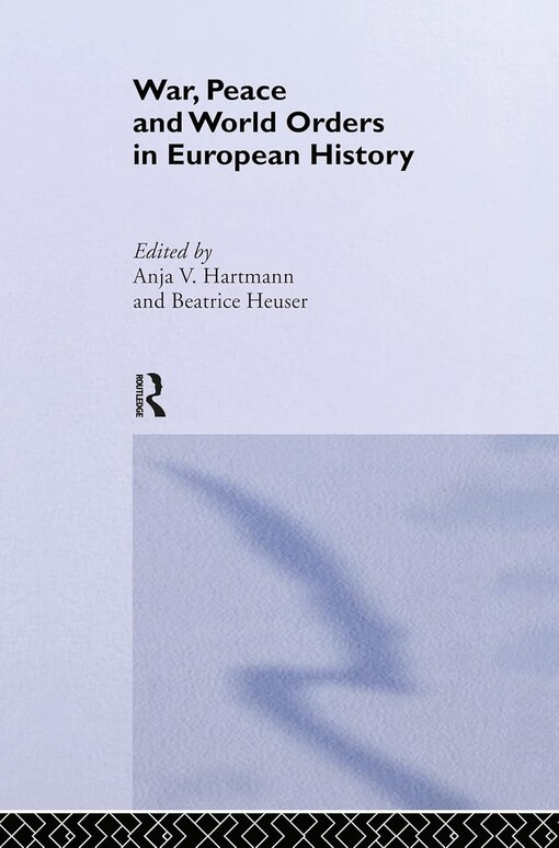 War, peace and world orders in european history
