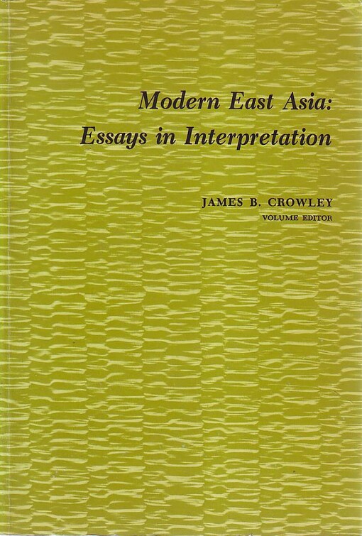 Modern East Asia :essays in interpretation
