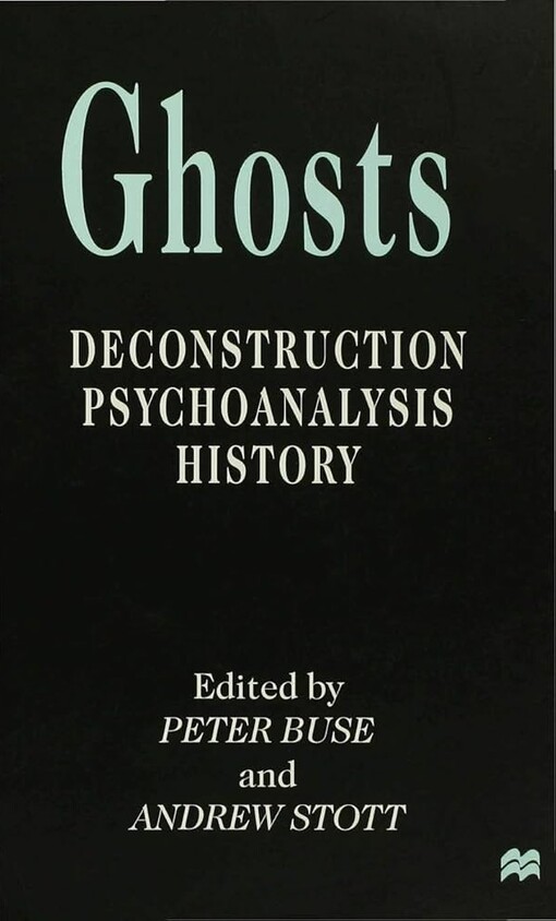 Ghosts: Deconstruction, Psychoanalysis, History